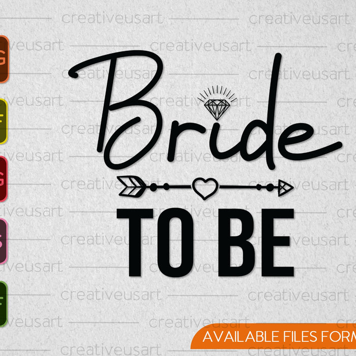 Bride to be Engagement SVG PNG Cutting Printable Files