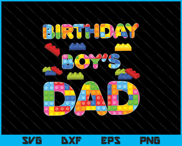 Building Block Dad Of Birthday Boy SVG PNG Cutting Printable Files