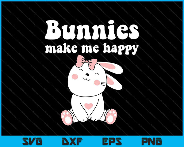 Bunnies Make Me Happy Veterinarian SVG PNG Cutting Printable Files