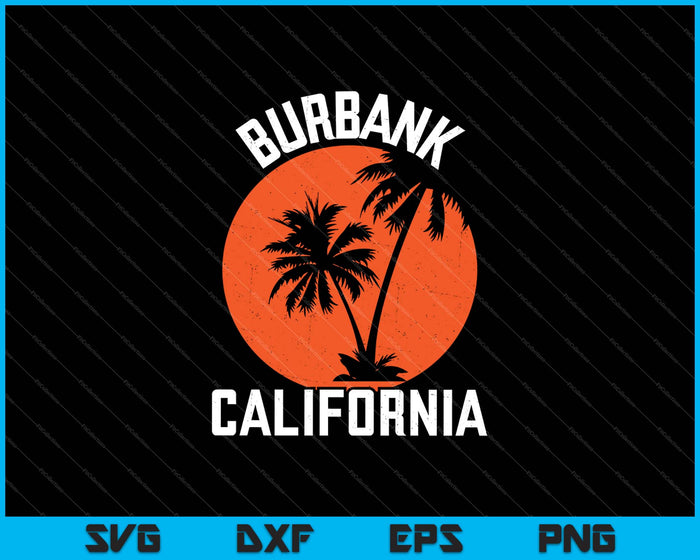 Burbank Californië SVG PNG snijden afdrukbare bestanden