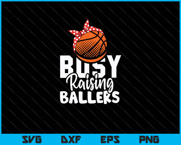 Busy raising ballers SVG cut file