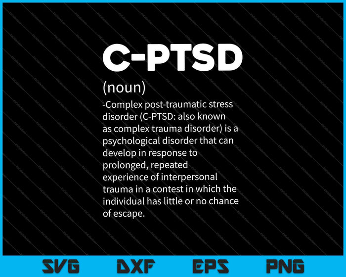 C-PTSD Definición Conciencia del estrés Mental Postraumático SVG PNG Corte de archivos imprimibles