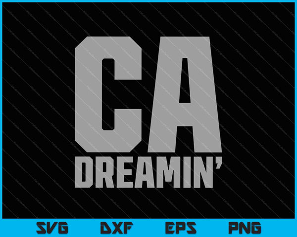 CA Dreaming California SVG PNG Cortar archivos imprimibles