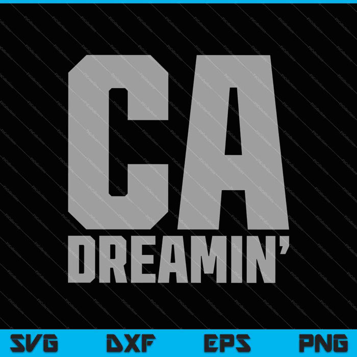 CA Dreaming California SVG PNG Cortar archivos imprimibles