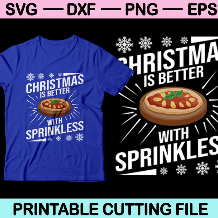 La Navidad es mejor con archivos imprimibles de corte SVG PNG de Navidad sin chispas