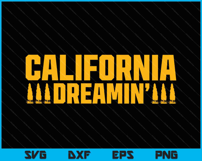 California Dreaming SVG PNG Cutting Printable Files