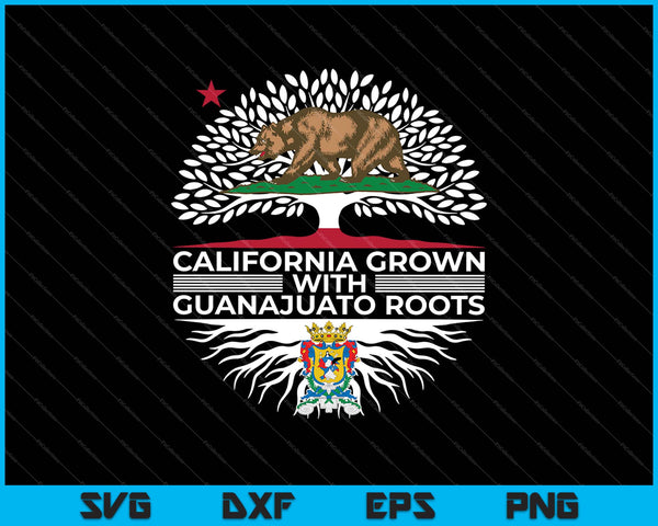 Californië gegroeid met Guanajuato Roots SVG PNG snijden afdrukbare bestanden