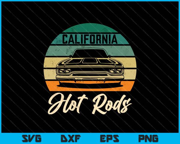 California Hot Rods Some Things Never Changes SVG PNG Cutting Printable Files