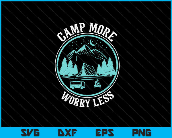 Camp More Worry Less SVG PNG Cutting Printable Files