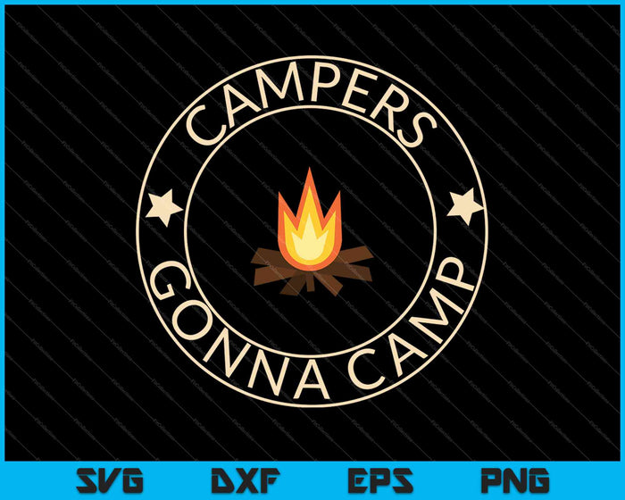 Campers Gonna Camp SVG PNG Cutting Printable Files