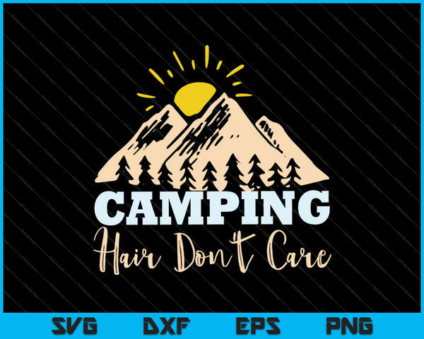 Camping haar maakt het niet uit SVG PNG snijden afdrukbare bestanden