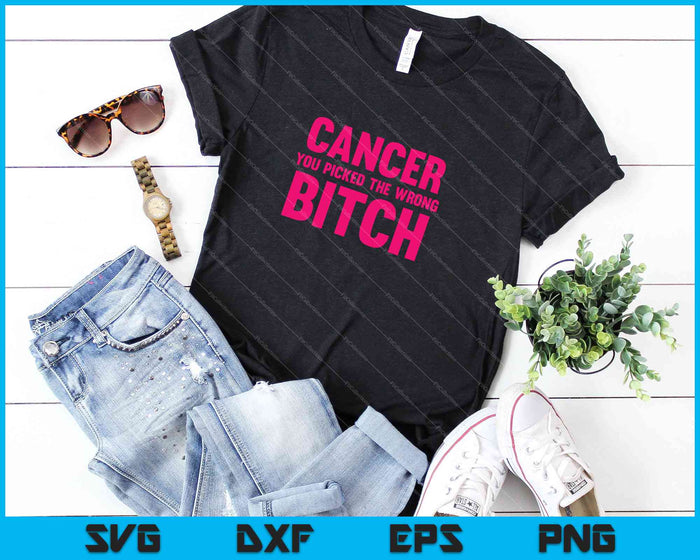 Kanker, je hebt de verkeerde Bitch gekozen, grappige borstkanker SVG PNG, afdrukbare bestanden snijden