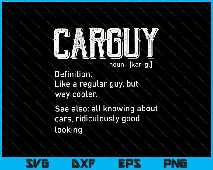 Definición de Carguy - Regalo divertido para amantes de los coches SVG PNG Cortando archivos imprimibles