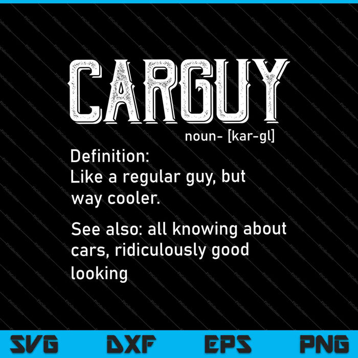 Carguy Definition - Funny Car Lover Gift SVG PNG Cutting Printable Files