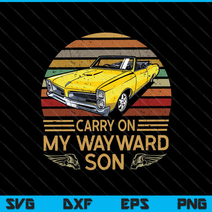 Carry on my Wayward Son SVG PNG Cutting Printable Files