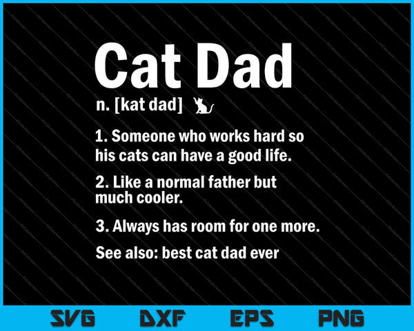 Cat Dad Definition Meaning Shirt Cat Lover Father Gift SVG PNG Cutting Printable Files