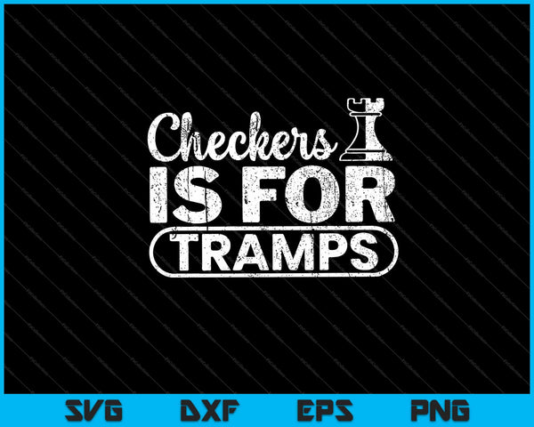 Checkers is for Chess Svg Cutting Printable Files