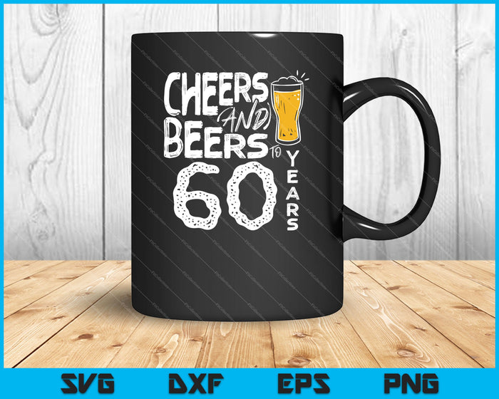 Cheers and Beers to 60 Years PNG SVG eps and dxf Files