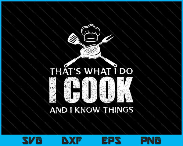 Ik kook en ik weet dingen SVG PNG snijden afdrukbare bestanden