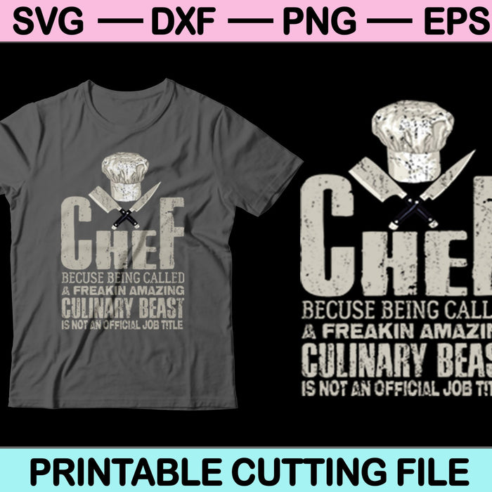 Chef porque lo llaman una increíble bestia culinaria svg cortando archivos imprimibles