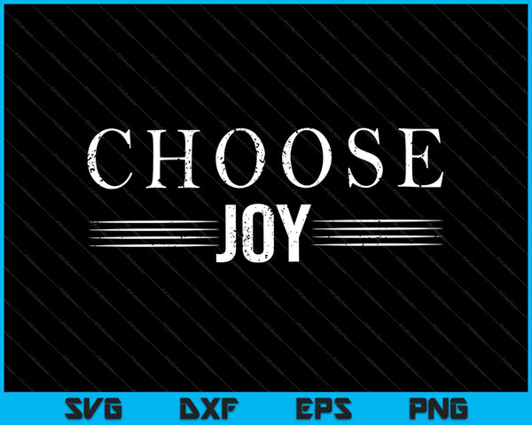 Choose Joy SVG PNG Cutting Printable Files