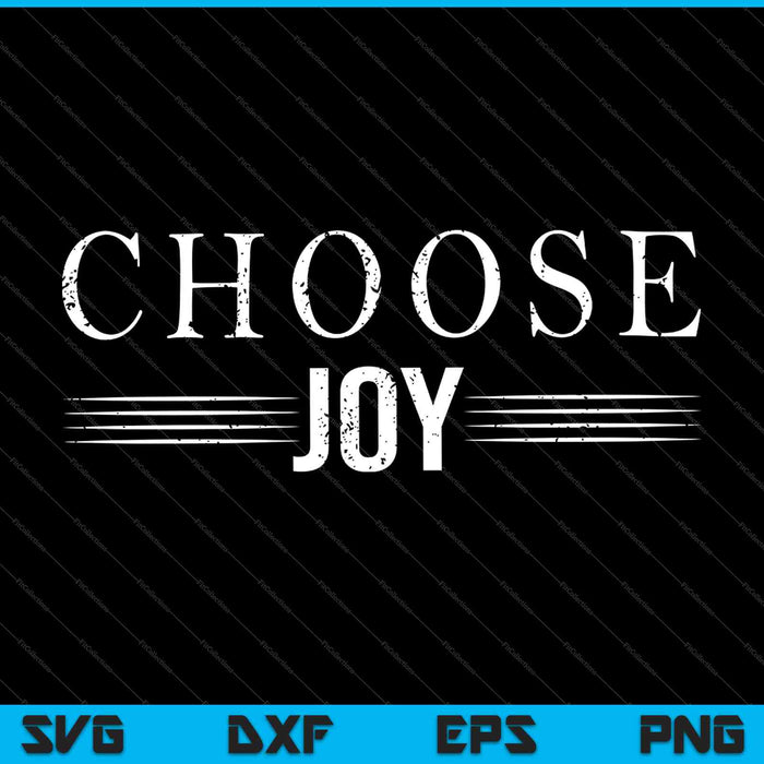 Choose Joy SVG PNG Cutting Printable Files