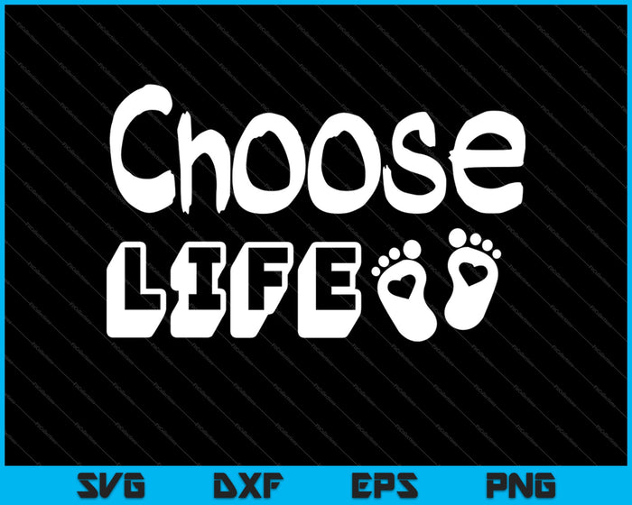 Choose Life SVG PNG Cutting Printable Files