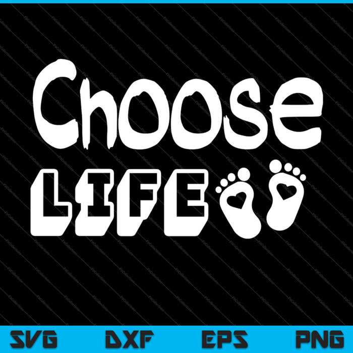 Choose Life SVG PNG Cutting Printable Files