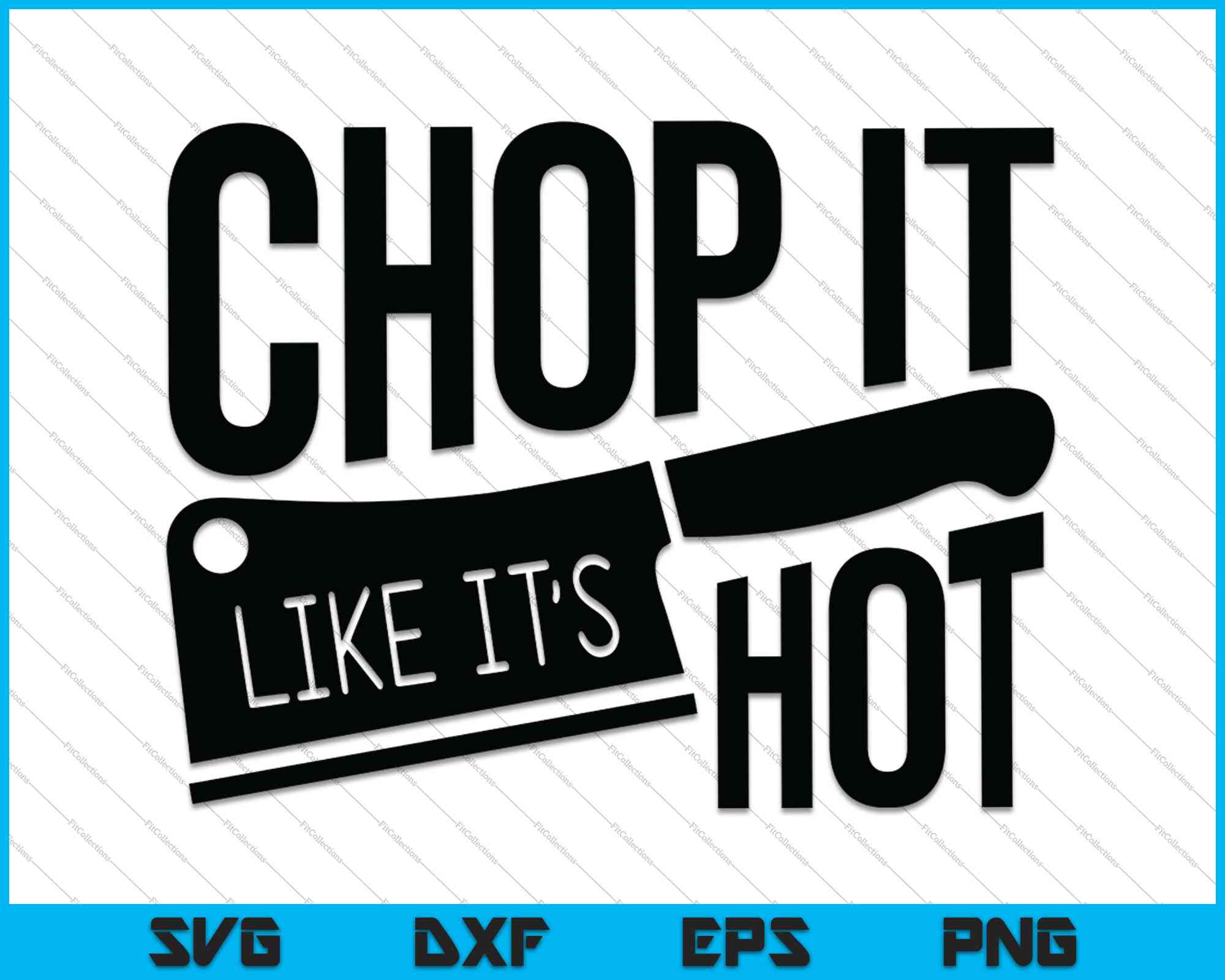 Chop It Like It's Hot SVG PNG Printable Files – creativeusarts Chop It Like It's Hot SVG PNG Printable Files – creativeusarts