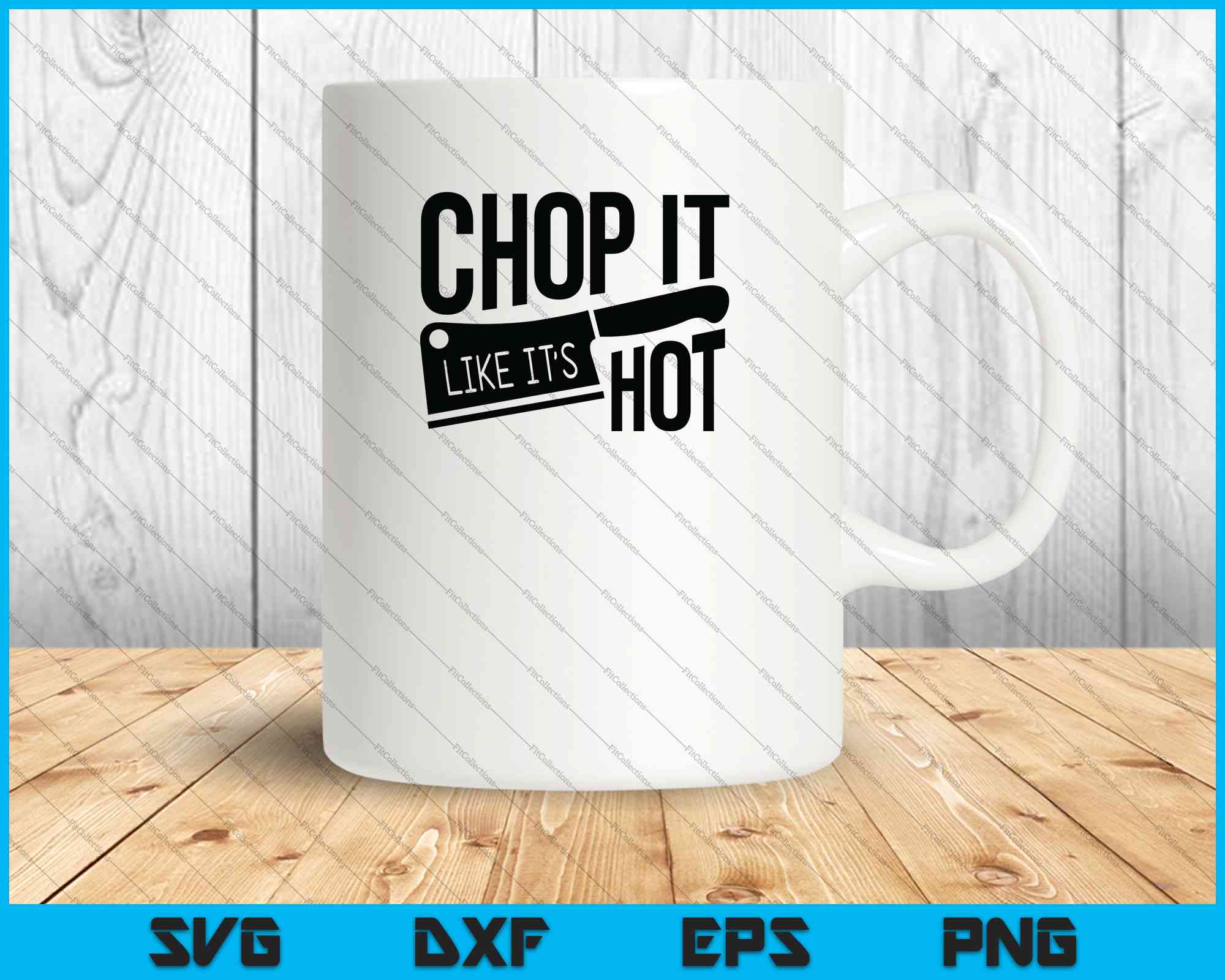 Chop It Like It's Hot SVG PNG Printable Files – creativeusarts