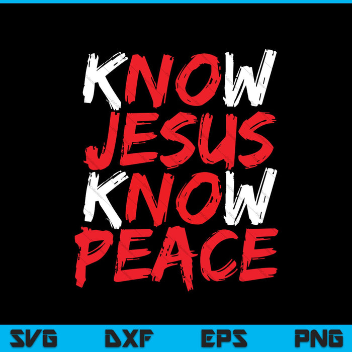 Christian Jesus Bible Verse Scripture Know Jesus Know Peace SVG PNG Files