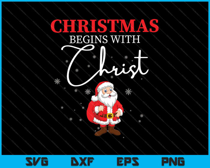 Kerstmis begint met Christus Kerstcadeau Vakantie SVG PNG Snijden afdrukbare bestanden