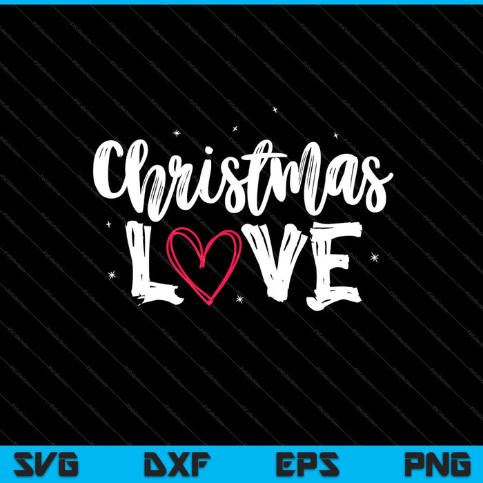 Christmas Love Svg Cutting Printable Files