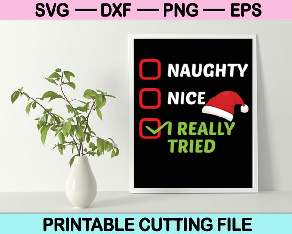 Ondeugend leuk, ik heb echt geprobeerd Kerstmis SVG PNG te snijden afdrukbare bestanden