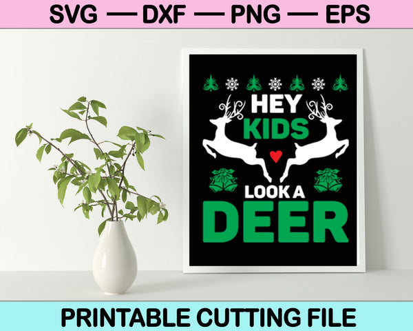 Hey Kids Look A Deer Christmas SVG PNG Cutting Printable Files