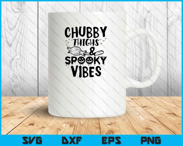 Chubby Thighs And Spooky Vibes SVG PNG Cutting Printable Files