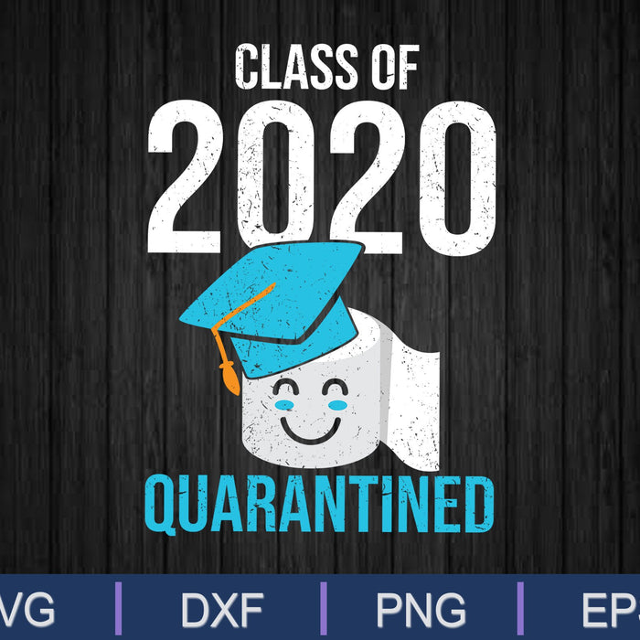 Clase divertida de 2020 Clase de graduación en la escuela de cuarentena SVG PNG Cortando archivos imprimibles