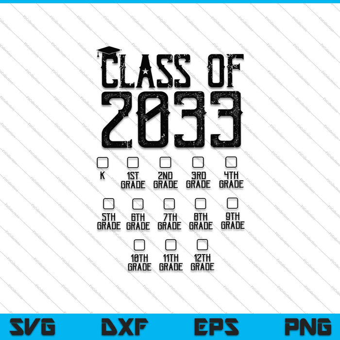 Clase de 2033 Crecer conmigo Marca de verificación Primer día de clases SVG PNG Cortar archivos imprimibles
