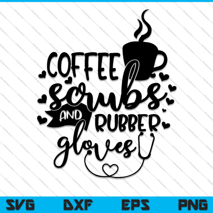 Coffee Scrubs and Rubber Gloves SVG PNG Digital Cutting Files