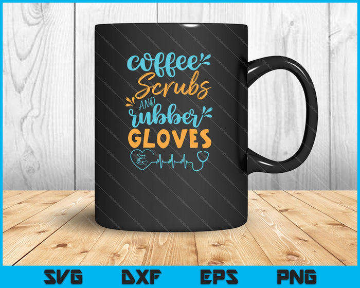 Koffie scrubs en rubberen handschoenen grappige trotse verpleegster SVG PNG snijden afdrukbare bestanden