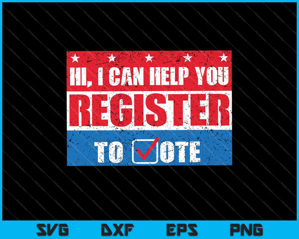 Cool I Can Help You Register to Vote Costume Election SVG PNG Cutting Printable Files