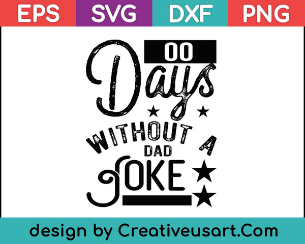 Cool Zero Days Without A Dad Joke camiseta regalo del día del padre SVG PNG cortando archivos imprimibles