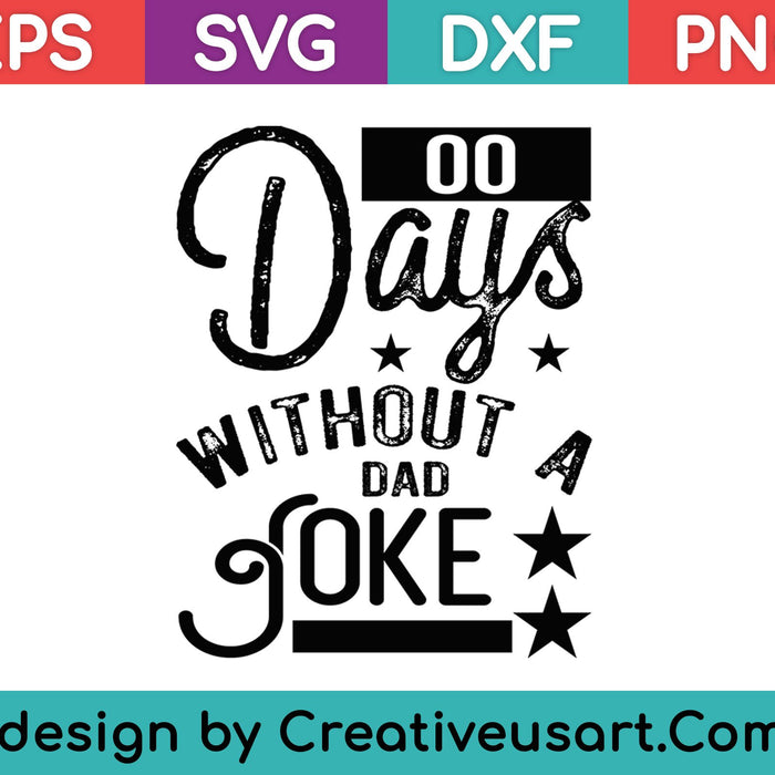 Cool Zero Days Without A Dad Joke T-shirt vaderdagcadeau SVG PNG snijden afdrukbare bestanden