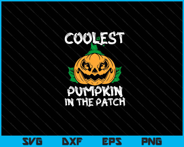 Coolest Pumpkin In The Patch Halloween SVG PNG Cutting Printable Files
