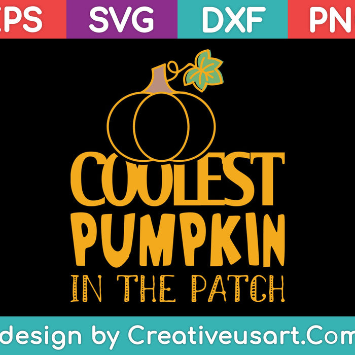 Coolest Pumpkin in the Patch SVG PNG Cutting Printable Files
