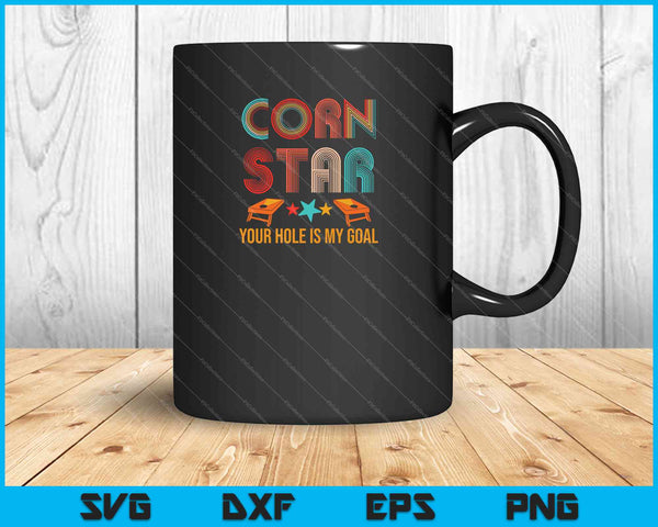 Corn Star Tu agujero es mi objetivo Cornhole SVG PNG Cortar archivos imprimibles