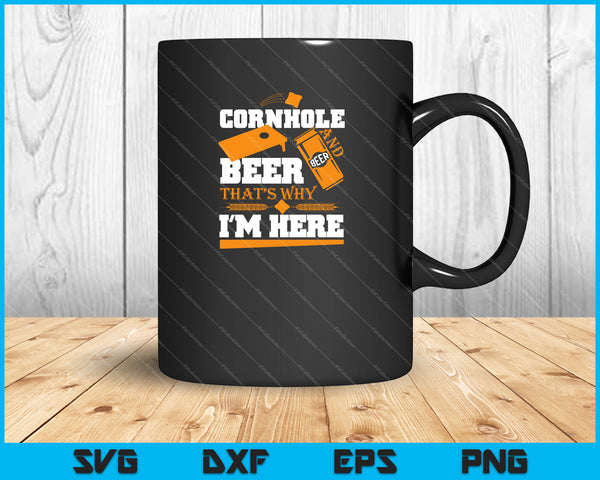 Cornhole y cerveza por eso estoy aquí divertido Cornhole SVG PNG cortando archivos imprimibles