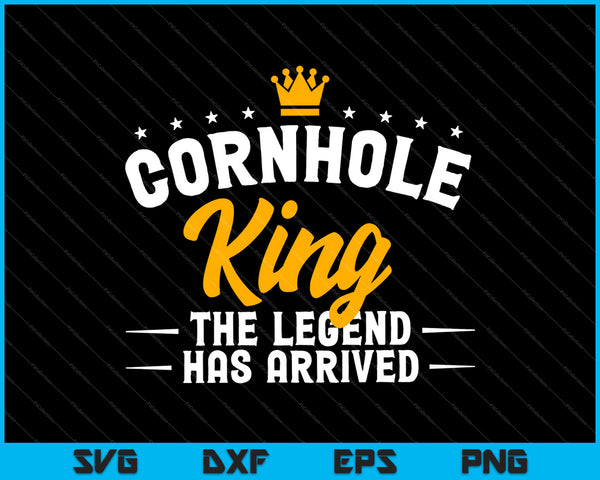 Cornhole King The Legend is gearriveerd SVG PNG snijden afdrukbare bestanden