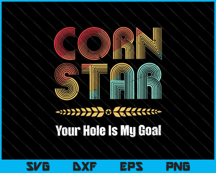 Cornhole Camisas Corn Star Tu agujero es mi objetivo SVG PNG Cortar archivos imprimibles