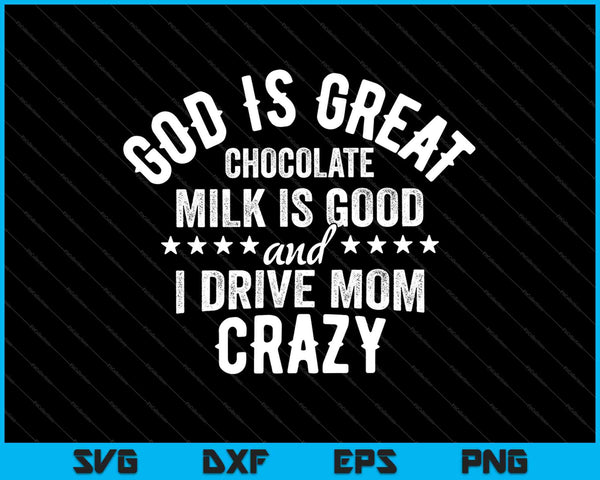 Country Casuals Dios es gran leche con chocolate SVG PNG cortando archivos imprimibles